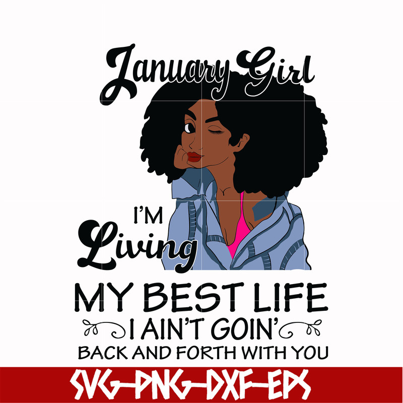 BD0084-January Girl Living My Best Life Birthday Gift, Black Girl, Black Women svg, png, dxf, eps digital file BD0084.jpg
