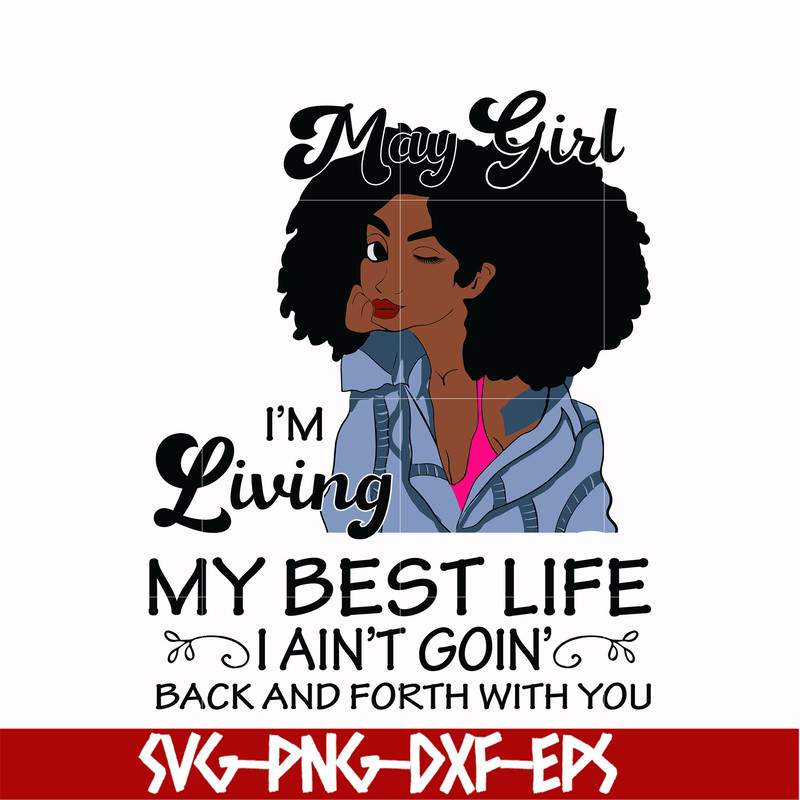 BD0088-May Girl Living My Best Life Birthday Gift, Black Girl, Black Women svg, png, dxf, eps digital file BD0088.jpg