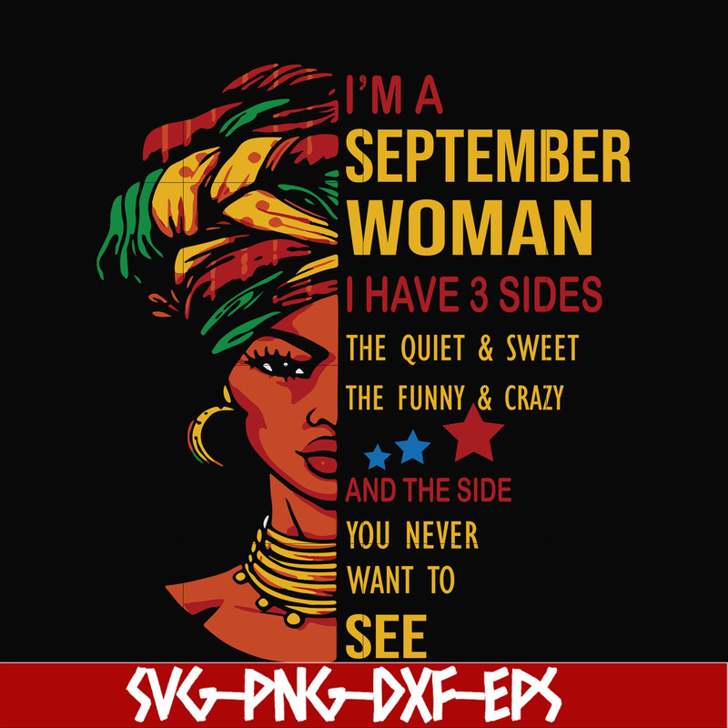 BD0104-I'm a September woman i have a 3 sides the quiet & sweet the funny & crazy and the side you never want to see svg, birthday svg, png, dxf, eps digital fi