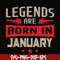 BD0137-Legends are born in january svg, birthday svg, png, dxf, eps digital file BD0137.jpg