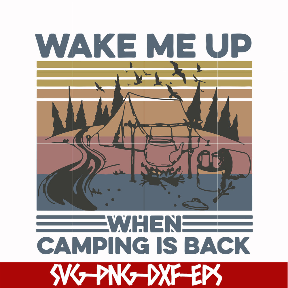 CMP076-Wake me up when camping is back, camping retro vintage svg, png, dxf, eps digital file CMP076.jpg