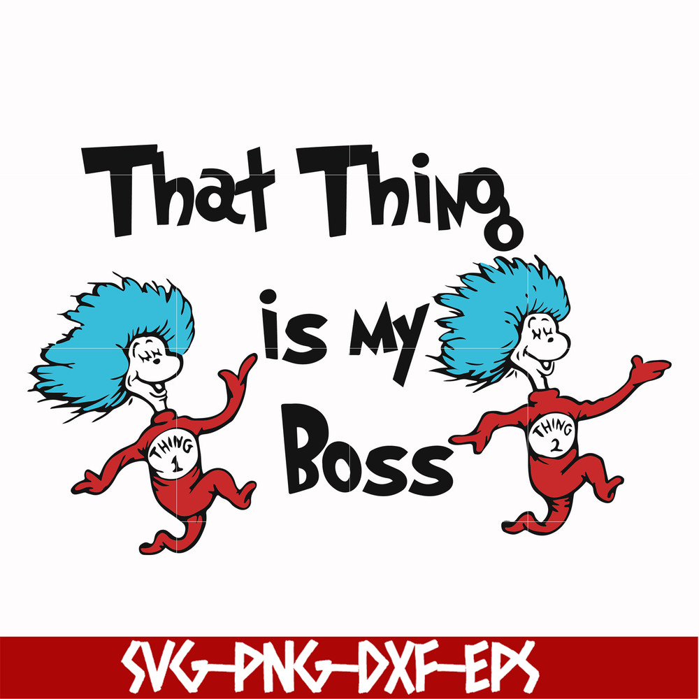 DR000122-That thing is my boss svg, png, dxf, eps file DR000122.jpg