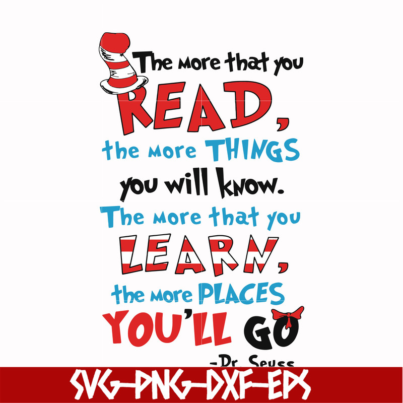 DR00018-The more that you read the more things you will know the more that you learn the more places you'll go svg, png, dxf, eps file DR00018.jpg