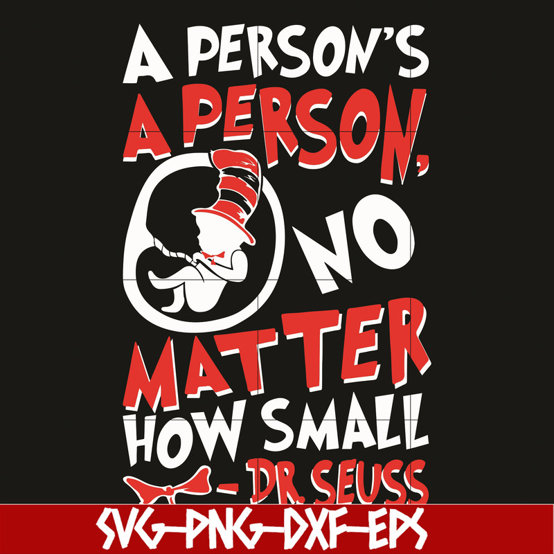 DR0701218-A person's a person svg, No matter how small svg, dr seuss svg, dr svg, png, dxf, eps digital file DR0701218.jpg