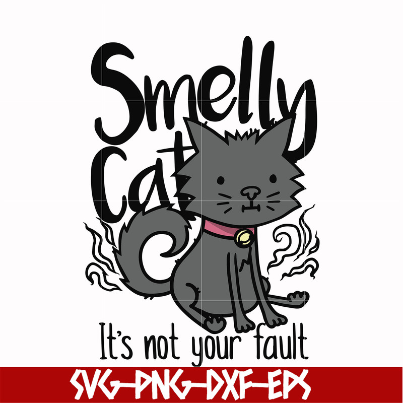 FN0001003-Smelly cat it's not your fault svg, png, dxf, eps file FN0001003.jpg