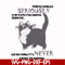 FN000123-People should seriously stop expecting normal from me we all know it's never going to happen svg, png, dxf, eps file FN000123.jpg