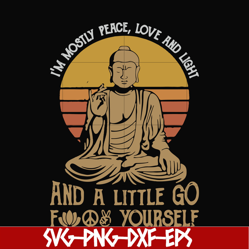 FN000186-I'm mostly peace love and light and a little go fuck yourself svg, png, dxf, eps file FN000186.jpg