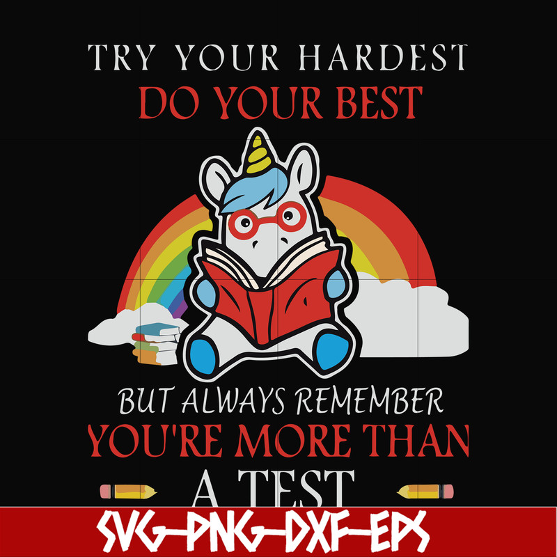 FN000188-Try your hardest do your best but always remember you're more than a test svg, png, dxf, eps file FN000188.jpg