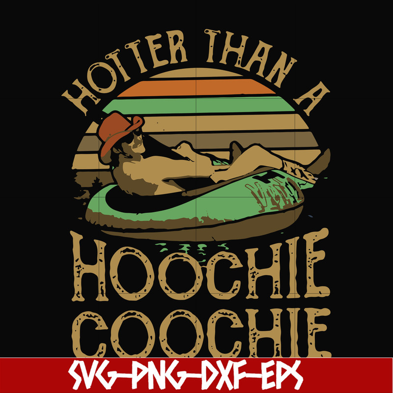 FN000200-Hotter than a hoochie coochie svg, png, dxf, eps file FN000200.jpg
