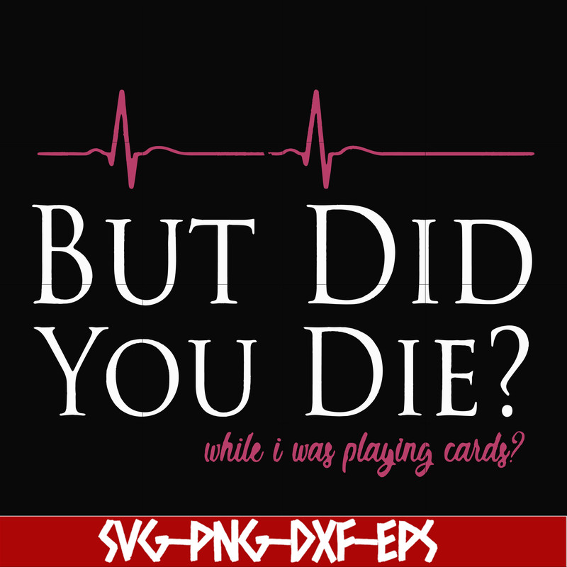 FN000262-But did you die svg, png, dxf, eps file FN000262.jpg