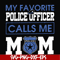 FN000328-My favorite police officer calls me mom svg, png, dxf, eps file FN000328.jpg