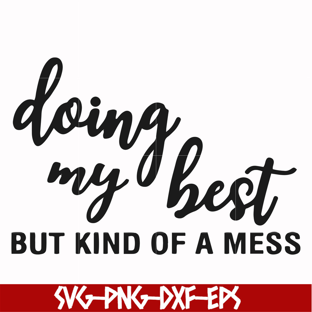FN000492-Doing my best but kind of a mess svg, png, dxf, eps file FN000492.jpg