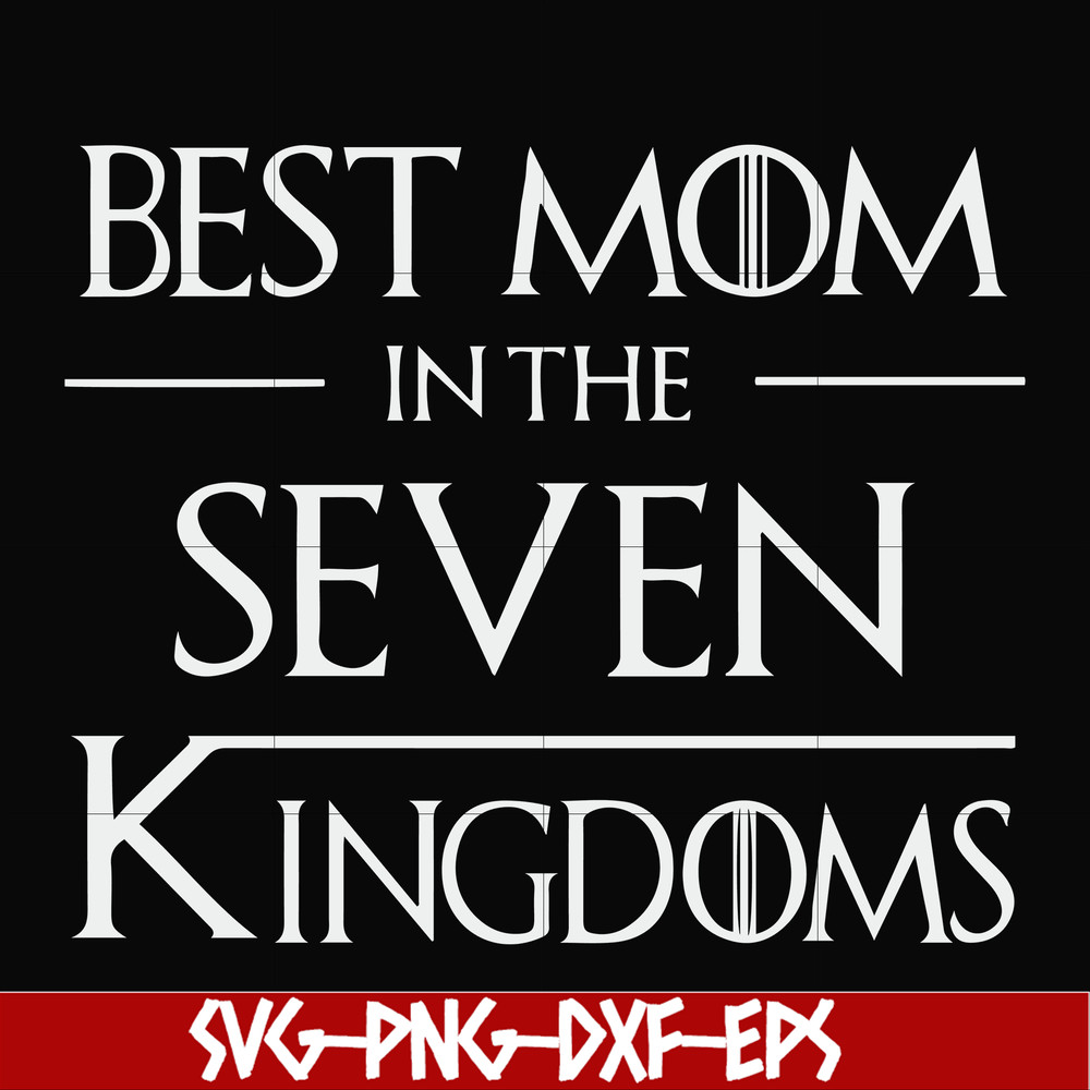 FN000563-Best mom in the seven kingdoms svg, png, dxf, eps file FN000563.jpg