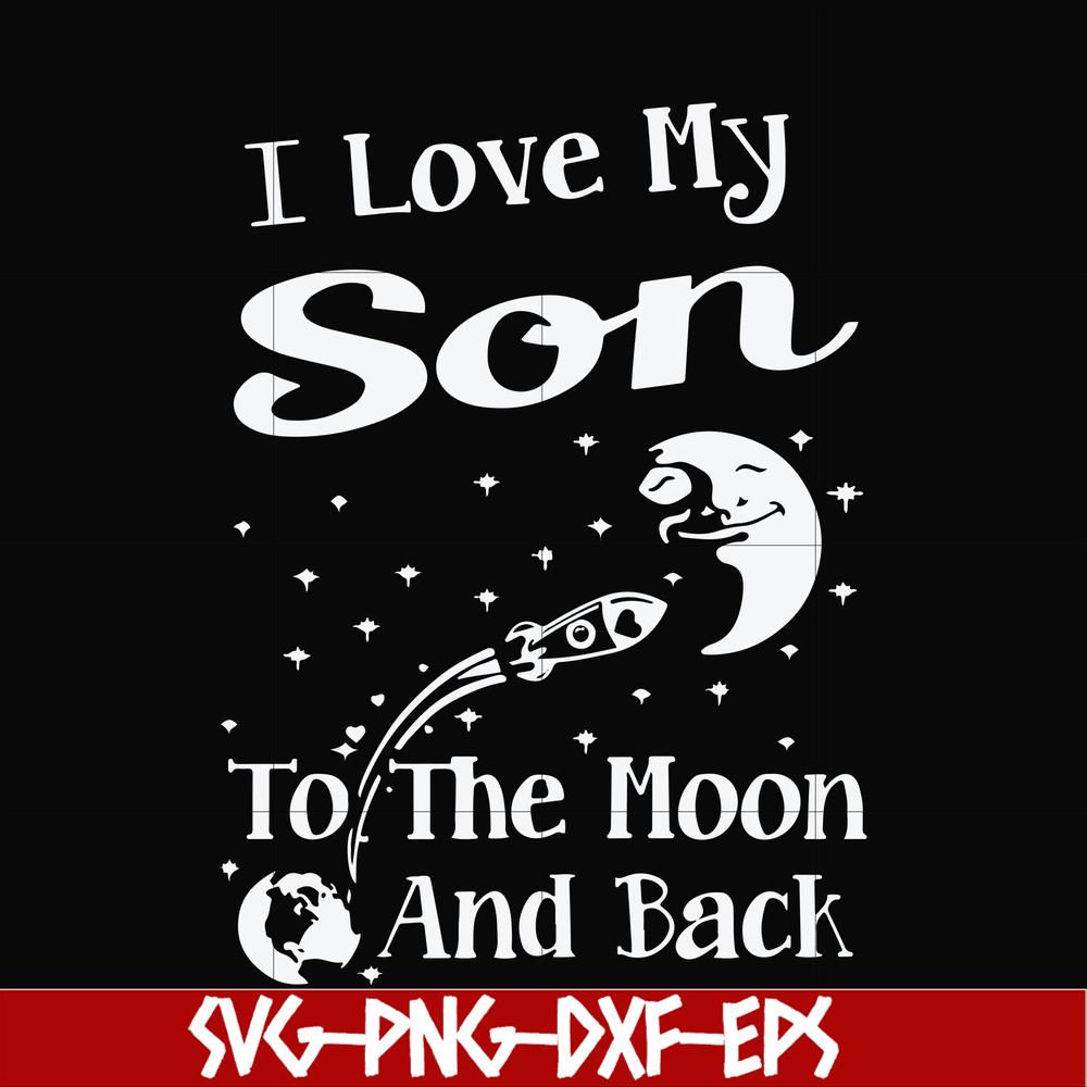 FN000742-I love my son to the moon and back svg, png, dxf, eps file FN000742.jpg