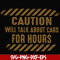 FN000802-Caution will talk about cars for hours svg, png, dxf, eps file FN000802.jpg