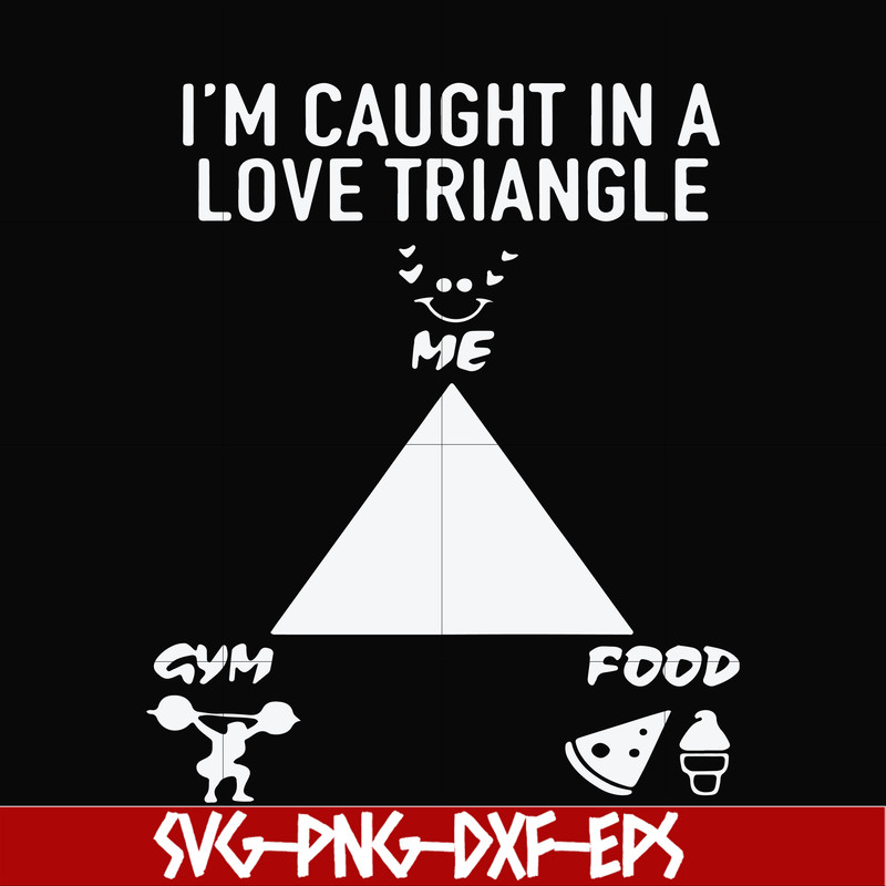 FN000815-I'm caught in a love triangle svg, png, dxf, eps file FN000815.jpg