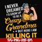 FN00085-I never dreamed I'd grow up to be a crazy grandma but here I am killing it svg, png, dxf, eps file FN00085.jpg