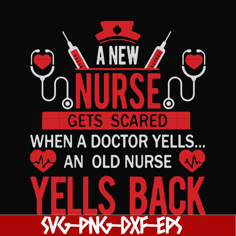 FN000916-A new nurse gets scared when a doctor yells an old nurse yells back svg, png, dxf, eps file FN000916.jpg