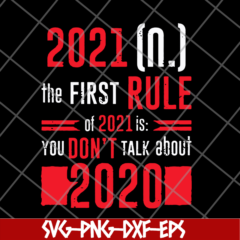 FN11062129-The First Rule Of 2021 svg, png, dxf, eps digital file FN11062129.jpg