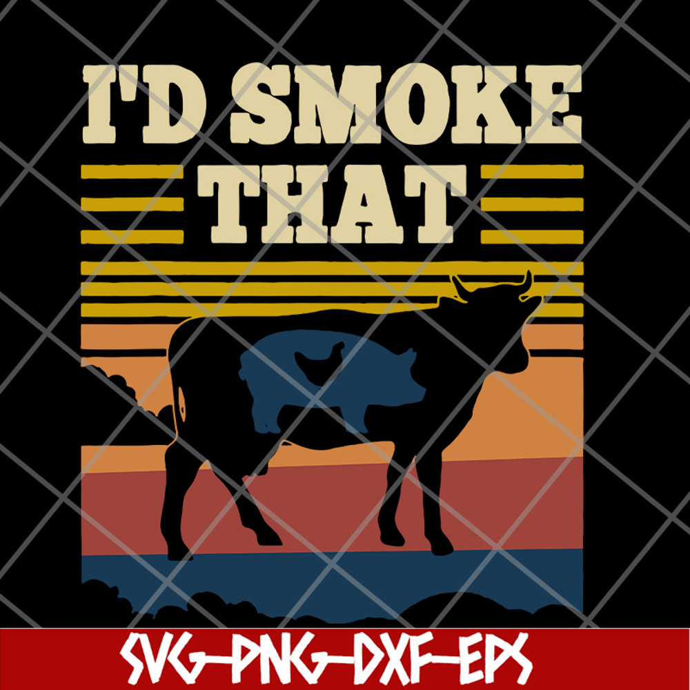 FN12062106-I’d Smoke That Retro Vintage Funny Farm Animals Farmer svg, png, dxf, eps digital file FN12062106.jpg