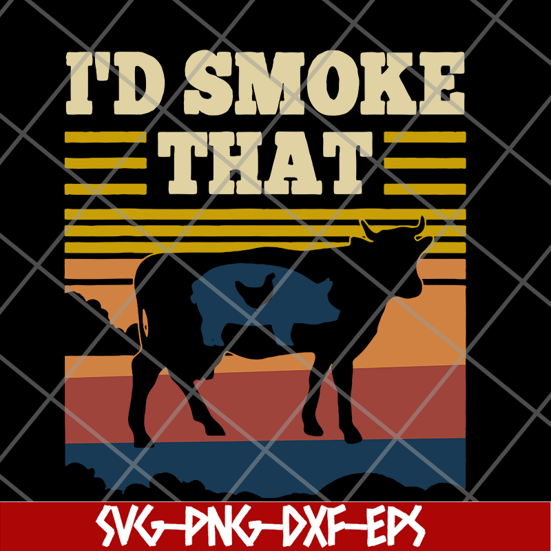 FN12062106-I’d Smoke That Retro Vintage Funny Farm Animals Farmer svg, png, dxf, eps digital file FN12062106.jpg