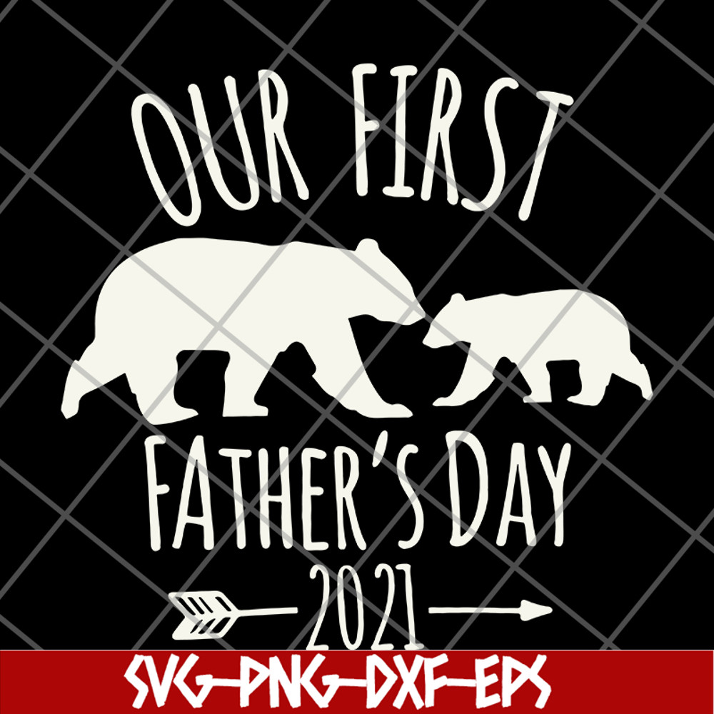 FTD26052106-Our First Fathers Day 2021 svg, png, dxf, eps digital file FTD26052106.jpg