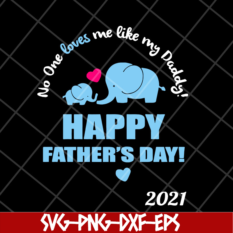 FTD2804205-Elephant no one loves me like my daddy svg, Fathers day svg, png, dxf, eps digital file FTD2804205.jpg