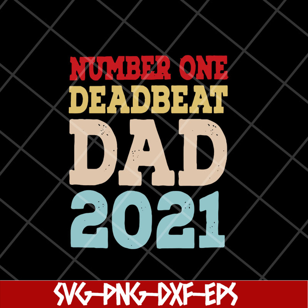 FTD28042114-Number one deadbeat dad 2021 svg, Fathers day svg, png, dxf, eps digital file FTD28042114.jpg