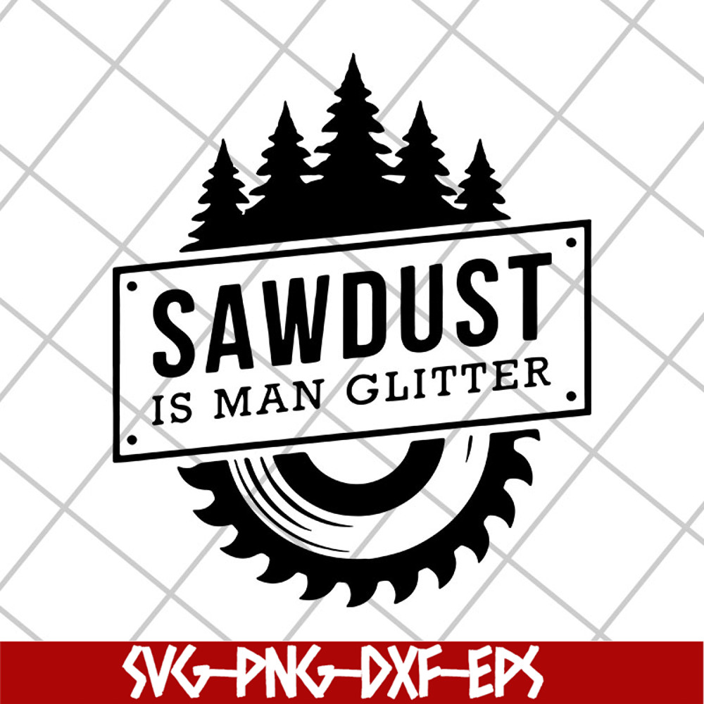 FTD29042110-Sawdust is man glitter svg, Fathers day svg, png, dxf, eps digital file FTD29042110.jpg