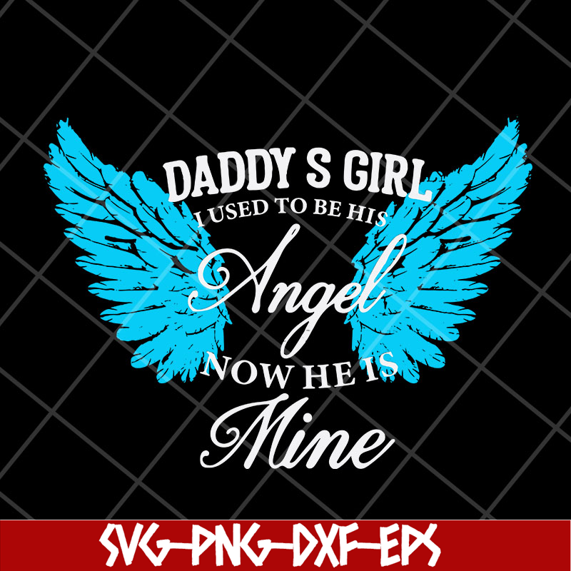 FTD29042125-Daddy girl i used to be his angel svg, Fathers day svg, png, dxf, eps digital file FTD29042125.jpg