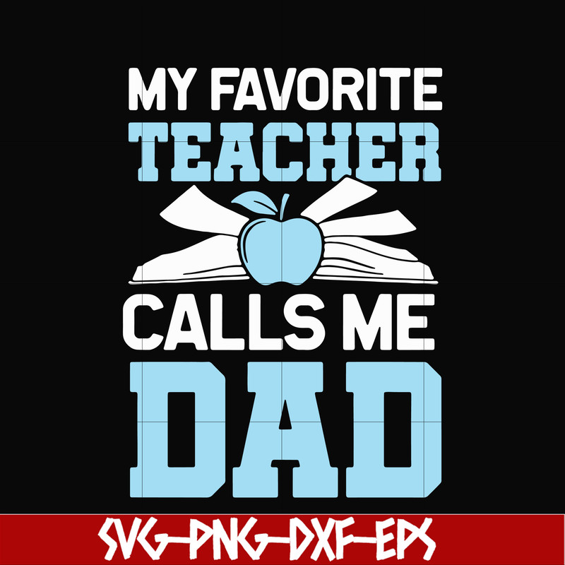 FTD34-My favorite teacher calls me dad svg, png, dxf, eps, digital file FTD34.jpg