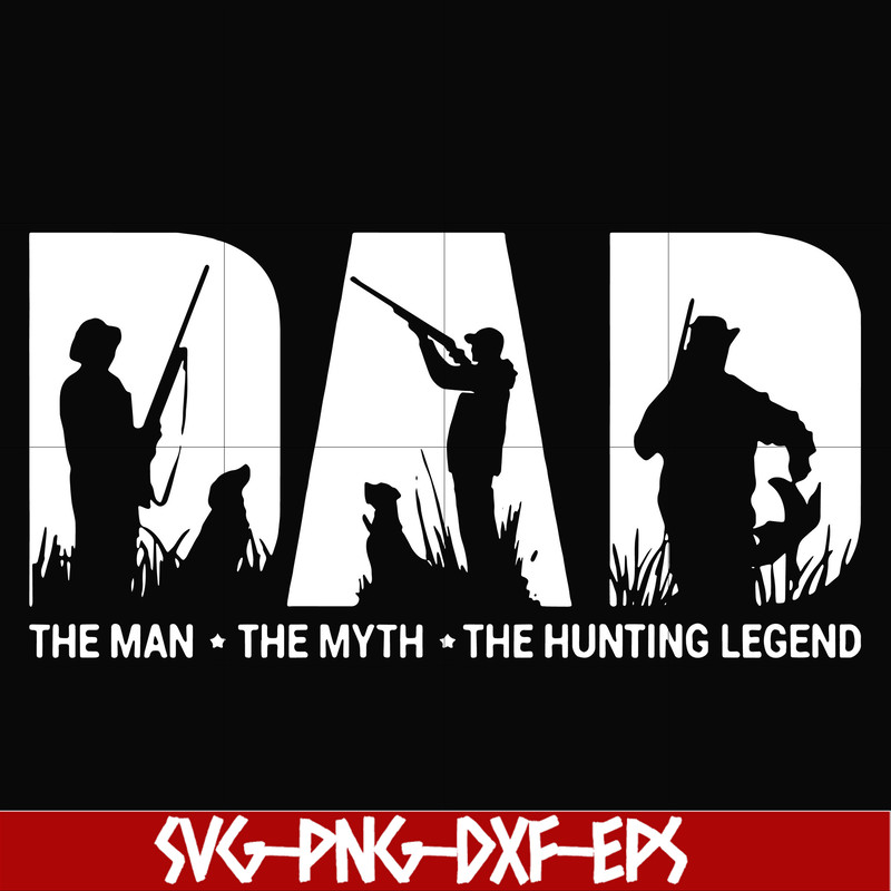 FTD46-Dad the man the myth the hunting legend svg, png, dxf, eps, digital file FTD46.jpg