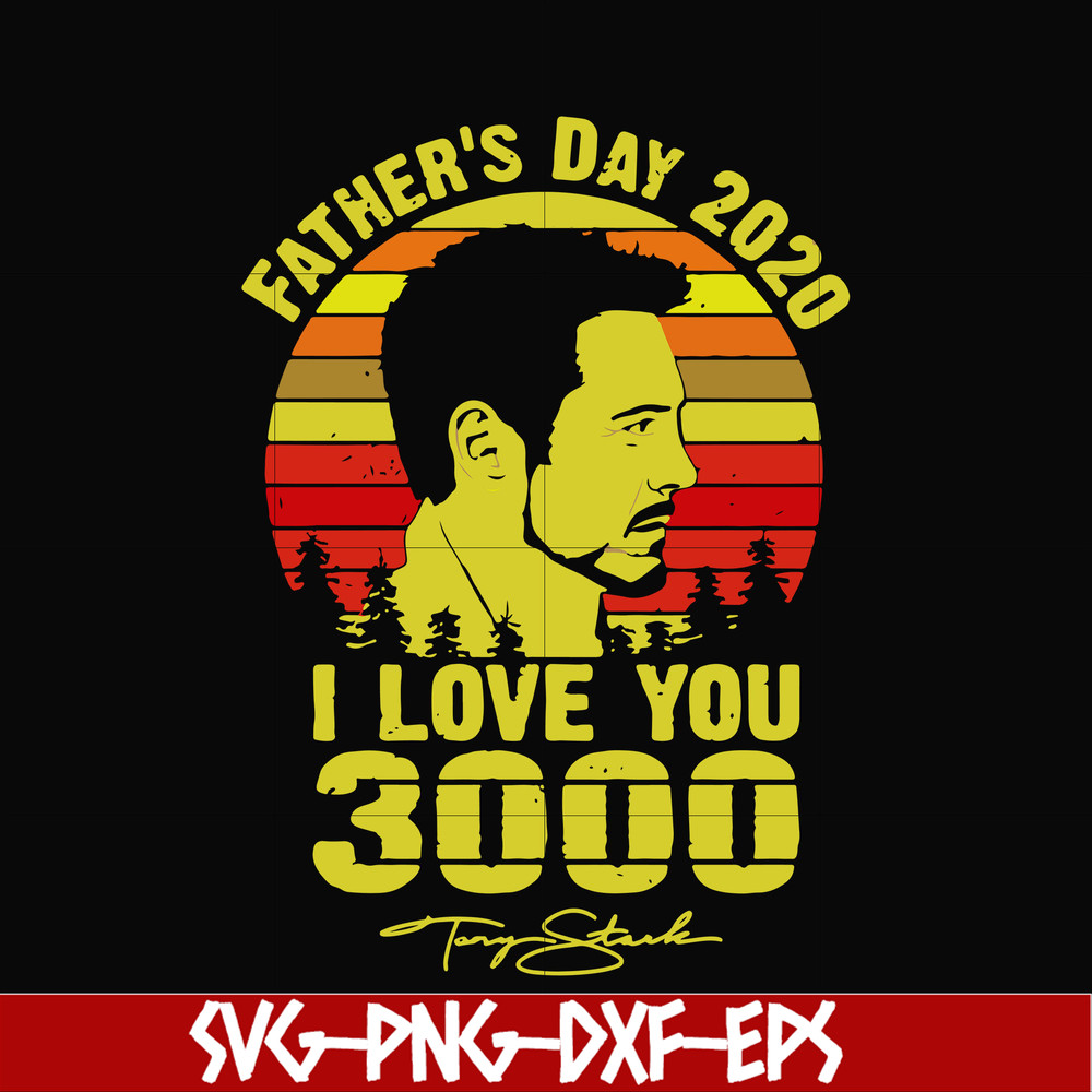 FTD7-father's day 2020 i love you 3000 svg, png, dxf, eps digital file FTD7.jpg