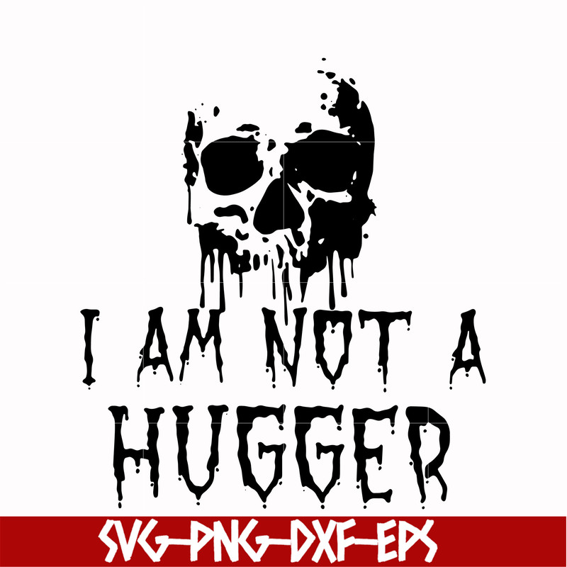 HLW0170-I am not a hugger svg, png, dxf, eps digital file HLW0170.jpg