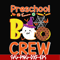HLW20072010-Preschool boo crew svg, halloween svg, png, dxf, eps digital file HLW20072010.jpg