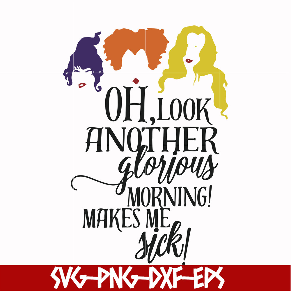 HLW2307209-Oh look another glorious morning make me sick svg, halloween svg, png, dxf, eps digital file HLW2307209.jpg