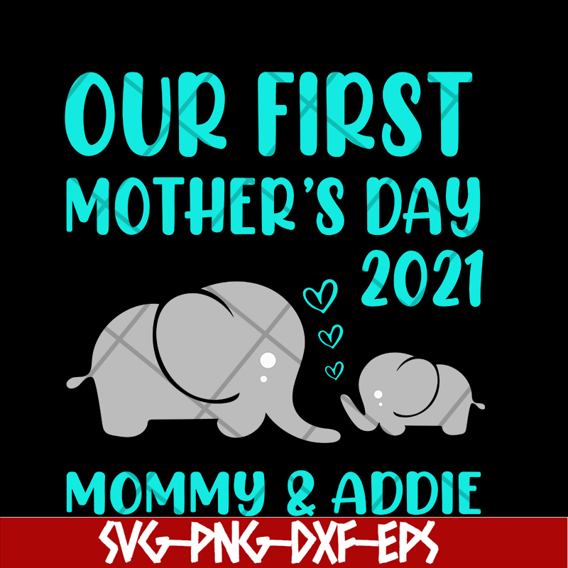 MTD02042122-Our first mother's day svg, Mother's day svg, eps, png, dxf digital file MTD02042122.jpg