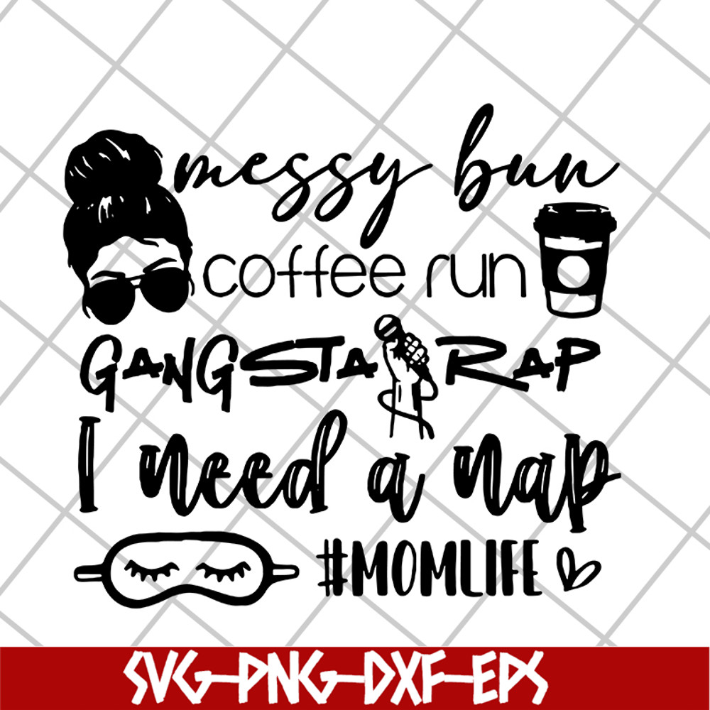 MTD03042126-Messy bun coffee run gangsta rap svg, Mother's day svg, eps, png, dxf digital file MTD03042126.jpg