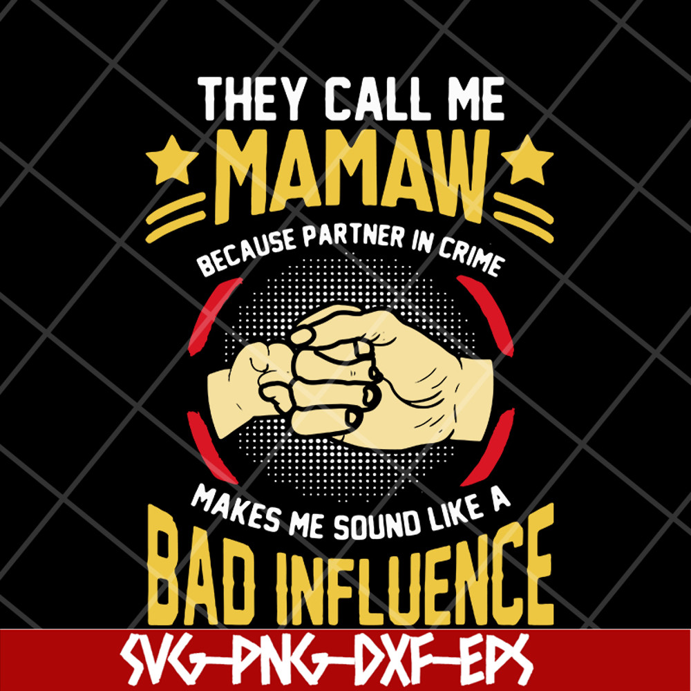 MTD05042104-They call me mamaw svg, Mother's day svg, eps, png, dxf digital file MTD05042104.jpg