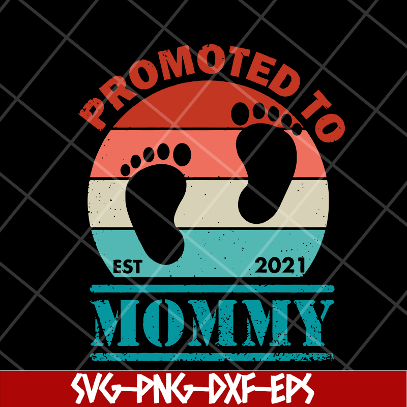 MTD05042110-Promoted to mommy svg, Mother's day svg, eps, png, dxf digital file MTD05042110.jpg