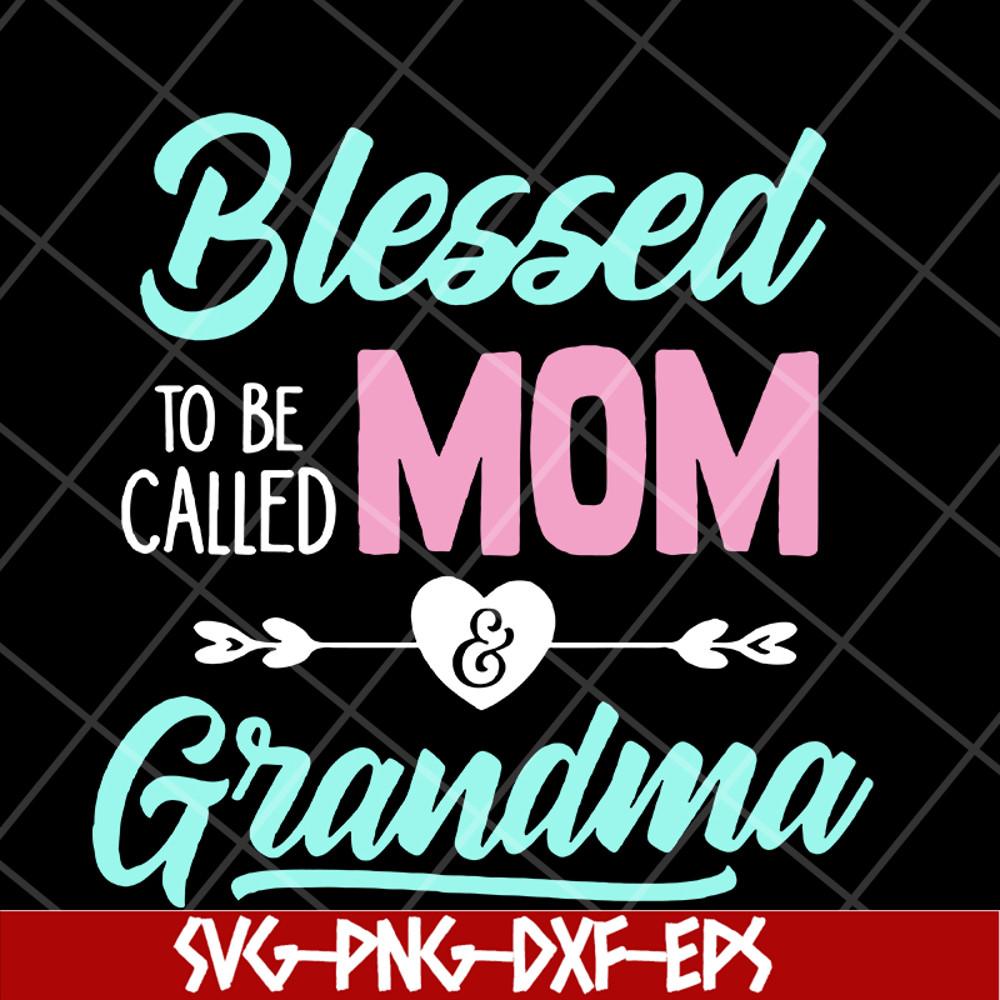 MTD10042110-blessed to be called mom svg, Mother's day svg, eps, png, dxf digital file MTD10042110.jpg