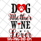 MTD10042116-dog mother wine lover svg, Mother's day svg, eps, png, dxf digital file MTD10042116.jpg
