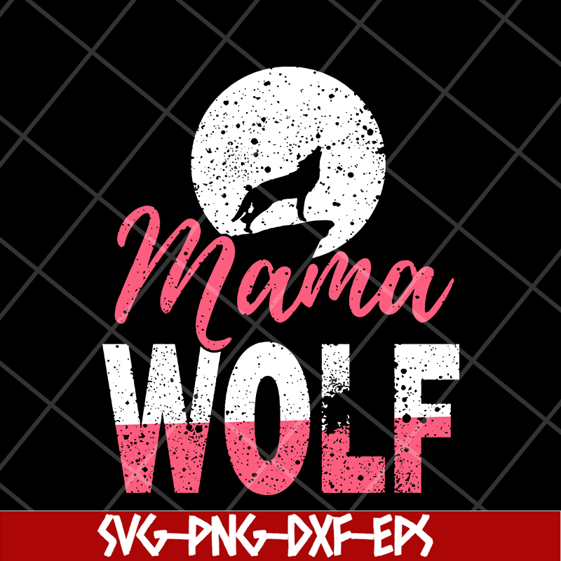 MTD13042108-mama wolf svg, Mother's day svg, eps, png, dxf digital file MTD13042108.jpg