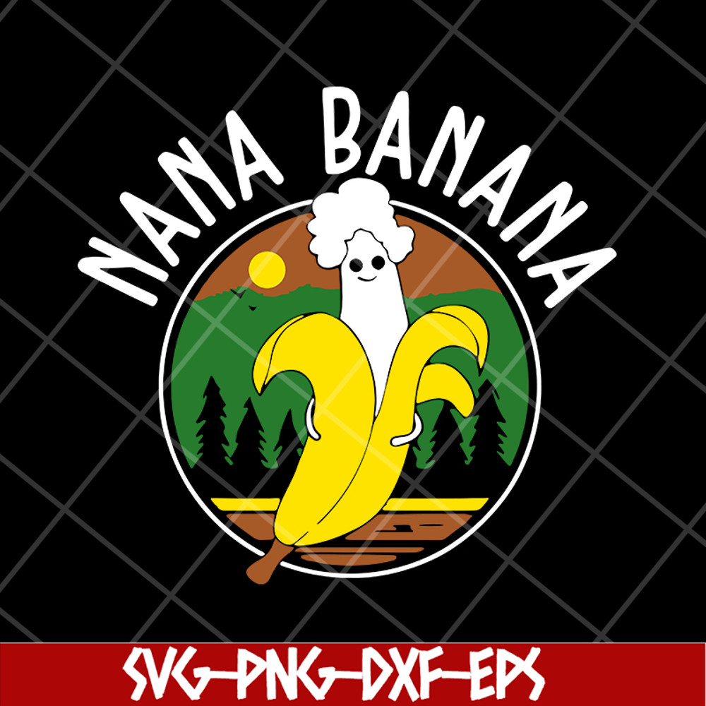 MTD15042131-Nana banana svg, Mother's day svg, eps, png, dxf digital file MTD15042131.jpg