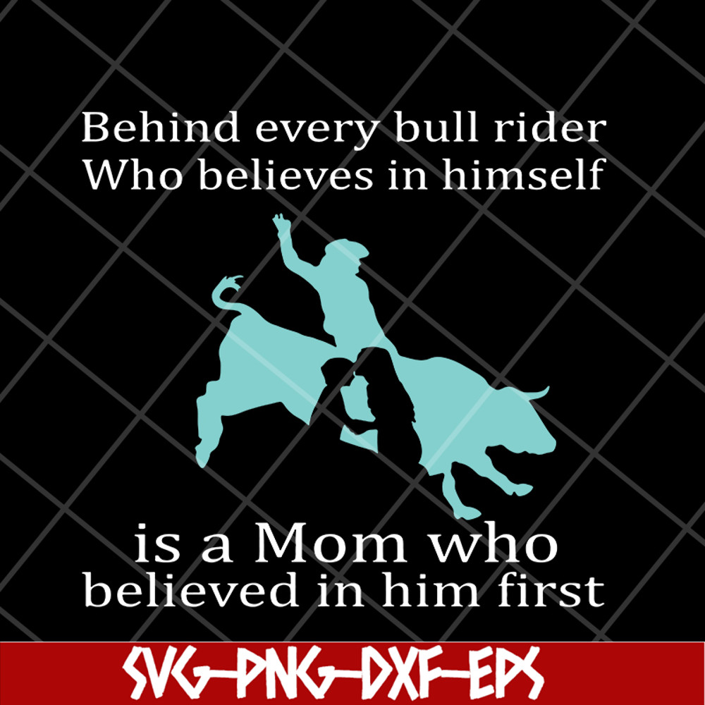 MTD15042133-Behind every bull svg, Mother's day svg, eps, png, dxf digital file MTD15042133.jpg