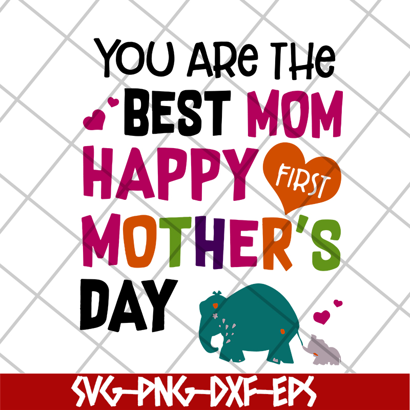 MTD16042110-You are the best mom svg, Mother's day svg, eps, png, dxf digital file MTD16042110.jpg