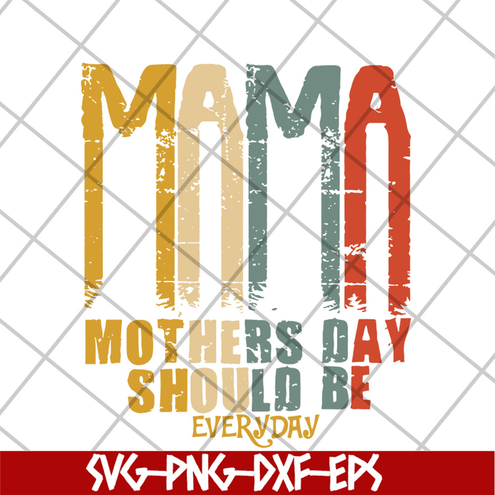 MTD16042115-Mama mother's day should be svg, Mother's day svg, eps, png, dxf digital file MTD16042115.jpg