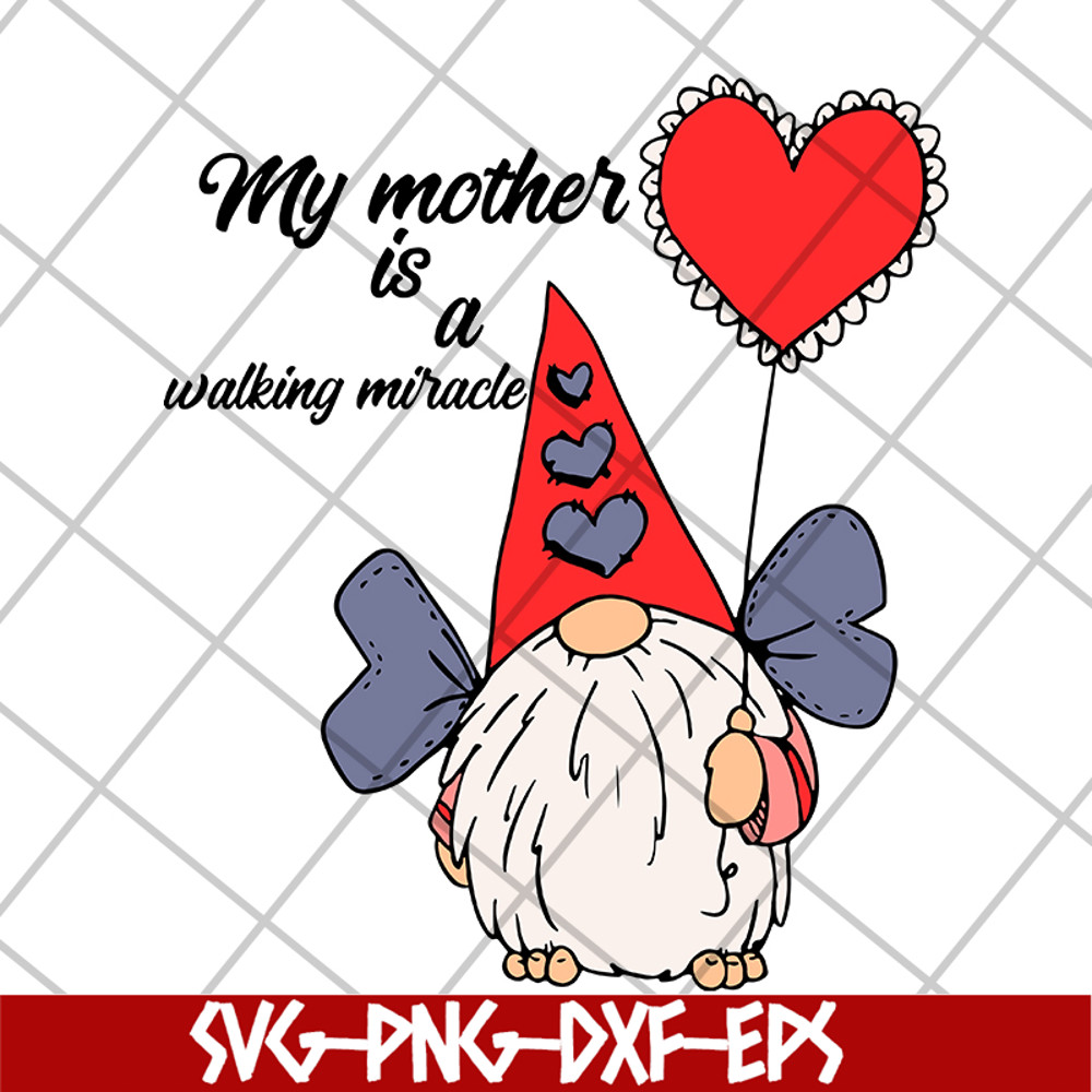 MTD16042123-My mother's is a walking miracle svg, Mother's day svg, eps, png, dxf digital file MTD16042123.jpg