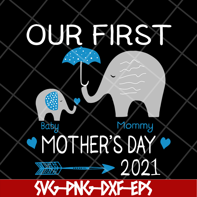 MTD16042147-Our first mother's day 2021 svg, Mother's day svg, eps, png, dxf digital file MTD16042147.jpg