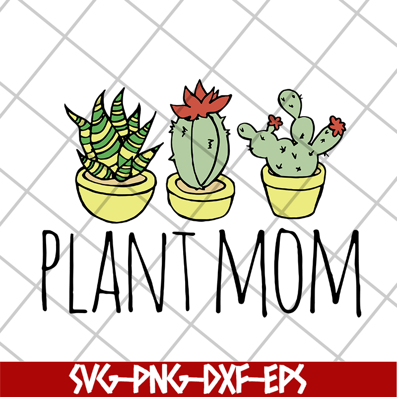MTD1702104-Plant mom svg, Mother's day svg, eps, png, dxf digital file MTD1702104.jpg